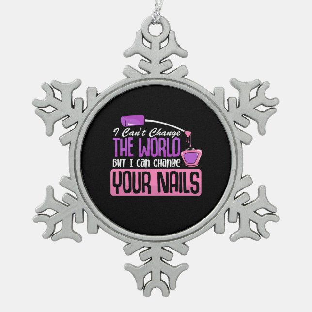 I Can Change Your Nails Snowflake Pewter Christmas Ornament (Front)