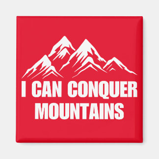 I Can Conquer Mountains Inspirational Quote Magnet