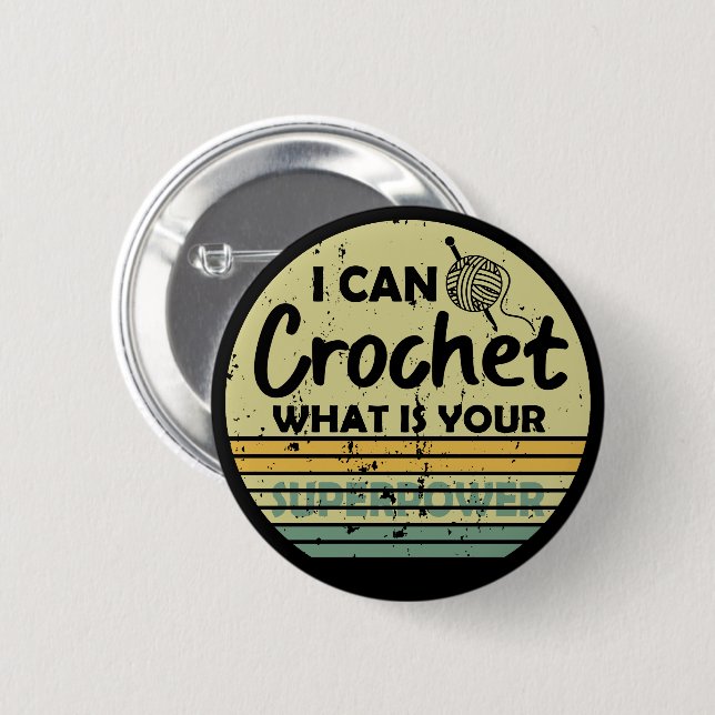 I can crochet what is your superpower 6 cm round badge (Front & Back)