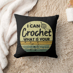 I can crochet what is your superpower cushion