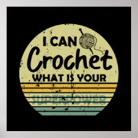 I can crochet what is your superpower