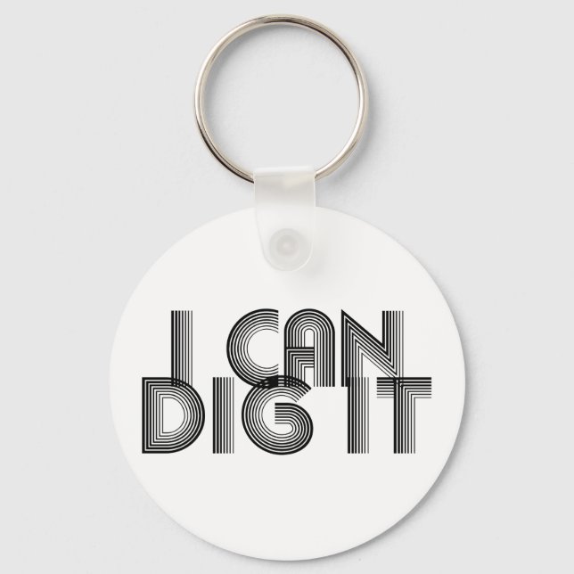 I Can Dig It Key Ring (Front)