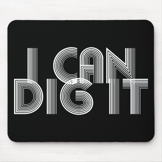 I Can Dig It Mouse Mat (Front)