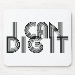 I Can Dig It Mouse Mat