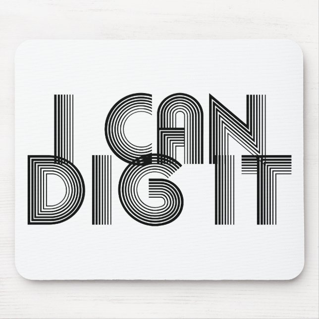 I Can Dig It Mouse Mat (Front)