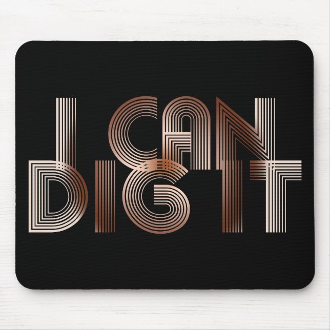 I Can Dig It Mouse Mat (Front)