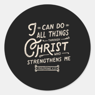 I Can Do All Thing Through Christ Bible Verse Quot Classic Round Sticker