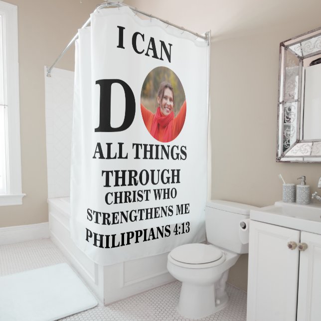 I can do all things Christian photo Bible verse Shower Curtain (In Situ)