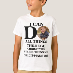 I can do all things Christian photo Bible verse T- T-Shirt