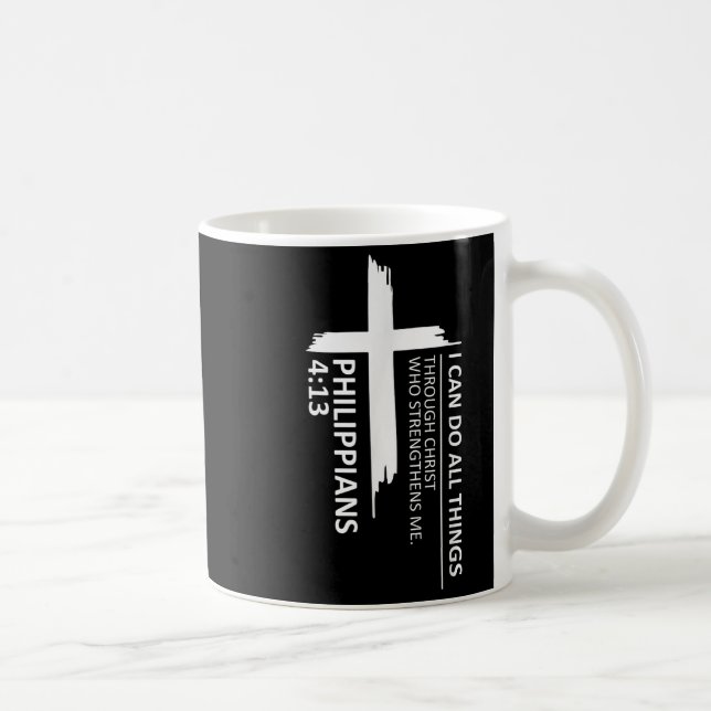 I Can Do All Things Philipans 4_13 Insrational Fai Coffee Mug (Right)