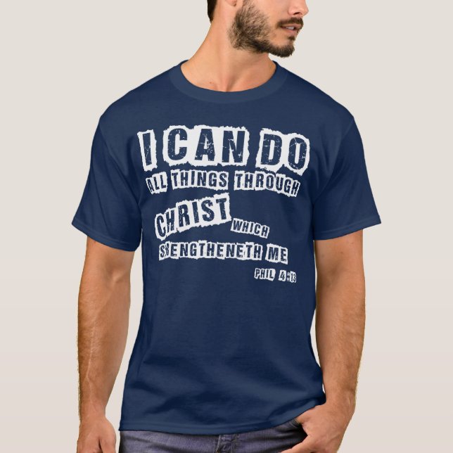 I Can Do All Things Shirt - Phil 4:13 (Front)