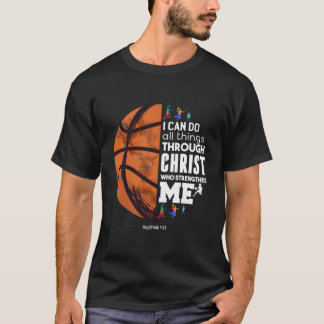 I Can Do All Things Through Christ Basketball Chri T-Shirt