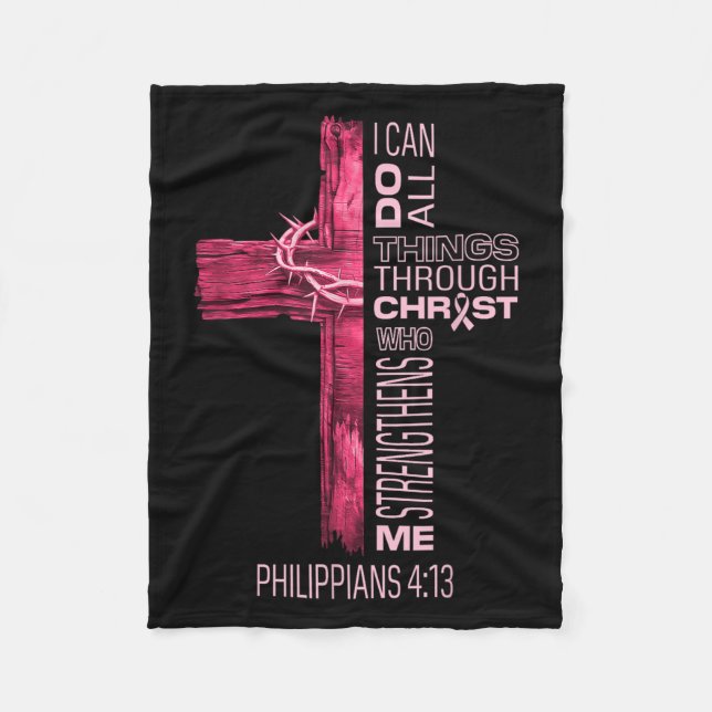 I Can Do All Things Through Christ Breast Cancer A Fleece Blanket (Front)