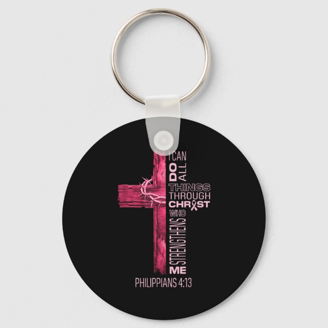 I Can Do All Things Through Christ Breast Cancer A Key Ring (Front)