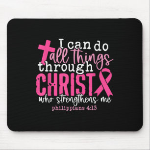 I Can Do All Things Through Christ Breast Cancer A Mouse Mat