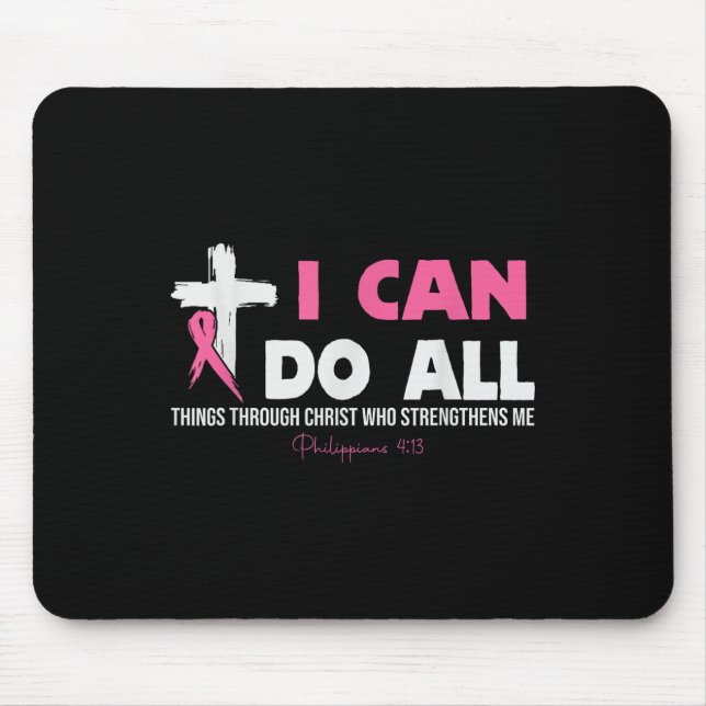 I Can Do All Things Through Christ Breast Cancer A Mouse Mat (Front)