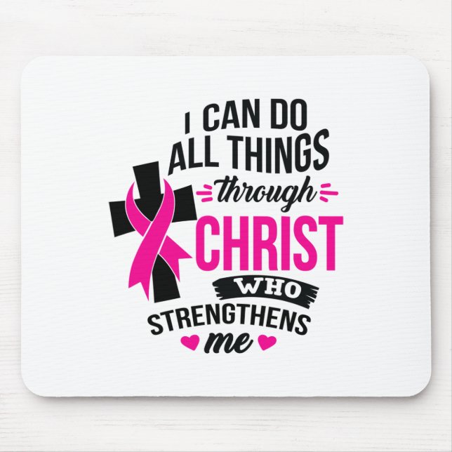 I Can Do All Things Through Christ Breast Cancer A Mouse Mat (Front)