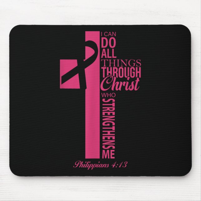 I Can Do All Things Through Christ Breast Cancer A Mouse Mat (Front)
