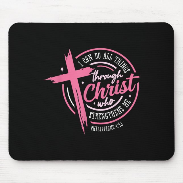 I Can Do All Things Through Christ Breast Cancer A Mouse Mat (Front)