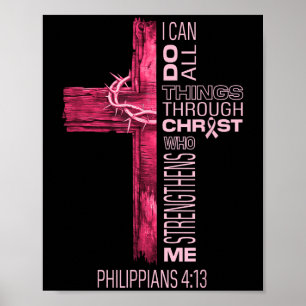 I Can Do All Things Through Christ Breast Cancer A Poster