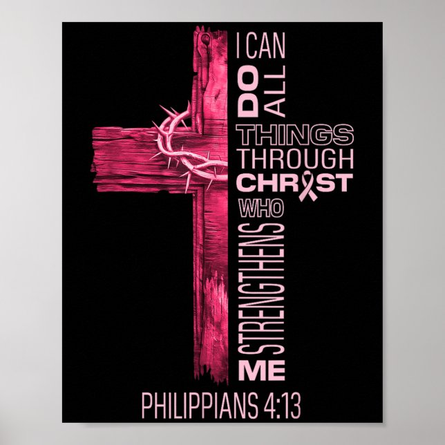 I Can Do All Things Through Christ Breast Cancer A Poster (Front)