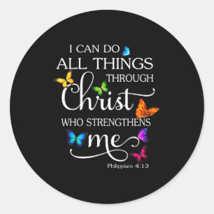 I Can Do All Things Through Christ Butterfly Art - Classic Round Sticker