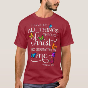 I Can Do All Things Through Christ Butterfly Art T-Shirt
