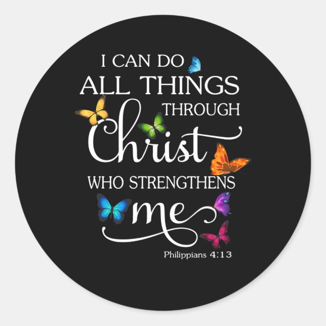 I Can Do All Things Through Christ Butterfly Relig Classic Round Sticker (Front)
