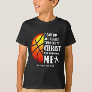 I Can Do All Things Through Christ Christian Baske T-Shirt