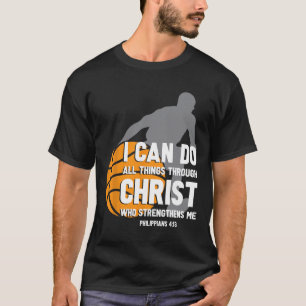 I Can Do All Things Through Christ Christian Byske T-Shirt