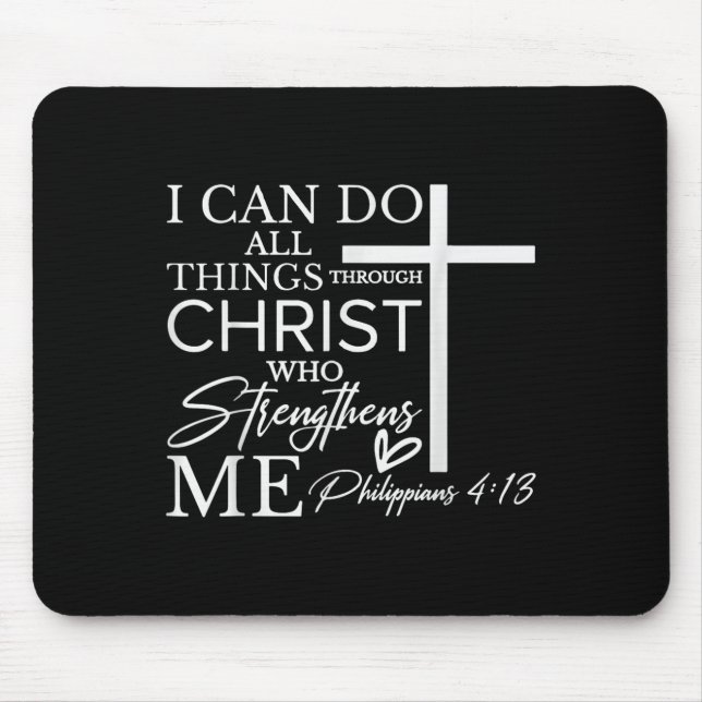 I Can Do All Things Through Christ Christian Faith Mouse Mat (Front)