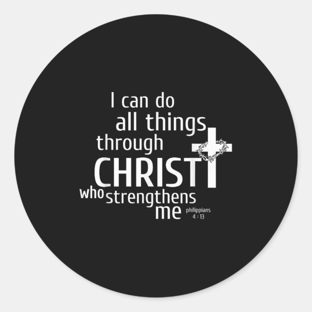 I Can Do All Things Through Christ - Christian Gif Classic Round Sticker (Front)