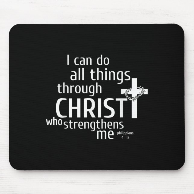 I Can Do All Things Through Christ - Christian Gif Mouse Mat (Front)