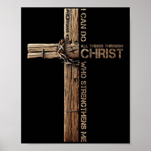 I Can Do All Things Through Christ, Cross Jesus Ch Poster