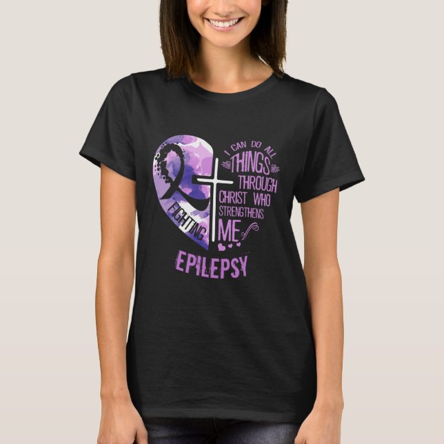 I Can Do All Things Through Christ - Epilepsy Awar T-Shirt (Front)