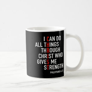 I Can Do All Things Through Christ God Christian B Coffee Mug