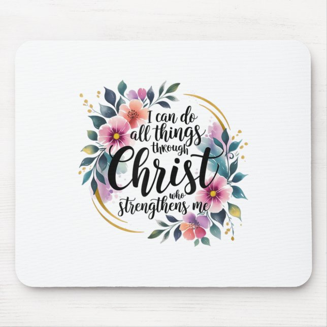 I Can Do All Things Through Christ  Mouse Mat (Front)
