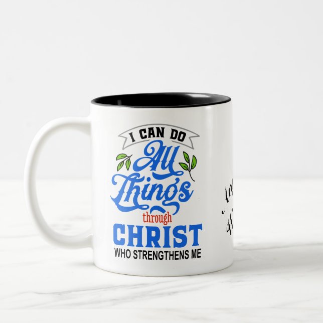 I can do all things through Christ - Personalise Two-Tone Coffee Mug (Left)