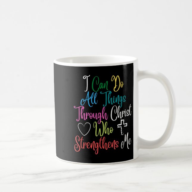 I Can Do All Things Through Christ Philipans 4_13  Coffee Mug (Right)