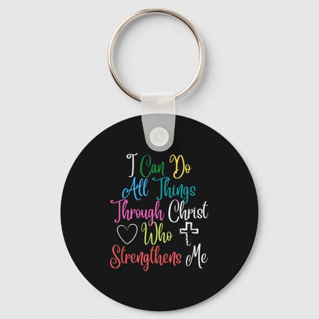 I Can Do All Things Through Christ Philipans 4_13  Key Ring (Front)
