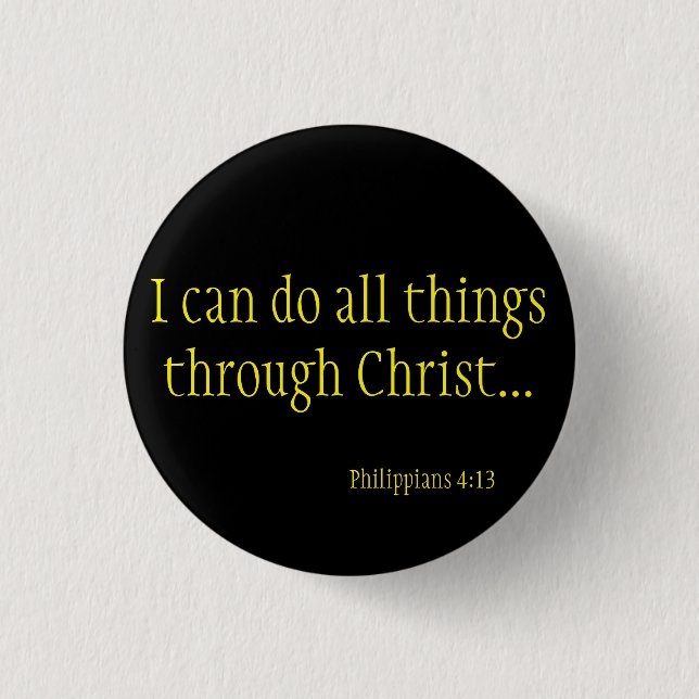 I CAN DO ALL THINGS THROUGH CHRIST PHILIPPIANS 3 CM ROUND BADGE (Front)