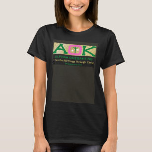I Can Do All Things Through Christ Philippians 413 T-Shirt