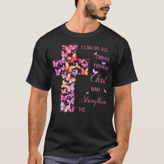 I Can Do All Things Through Christ Pink Butterfly T-Shirt