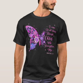 I Can Do All Things Through Christ Pretty Butterfl T-Shirt