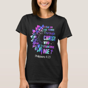 I Can Do All Things Through Christ Strengthen Sunf T-Shirt
