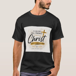 I Can Do All Things Through Christ T-shirt