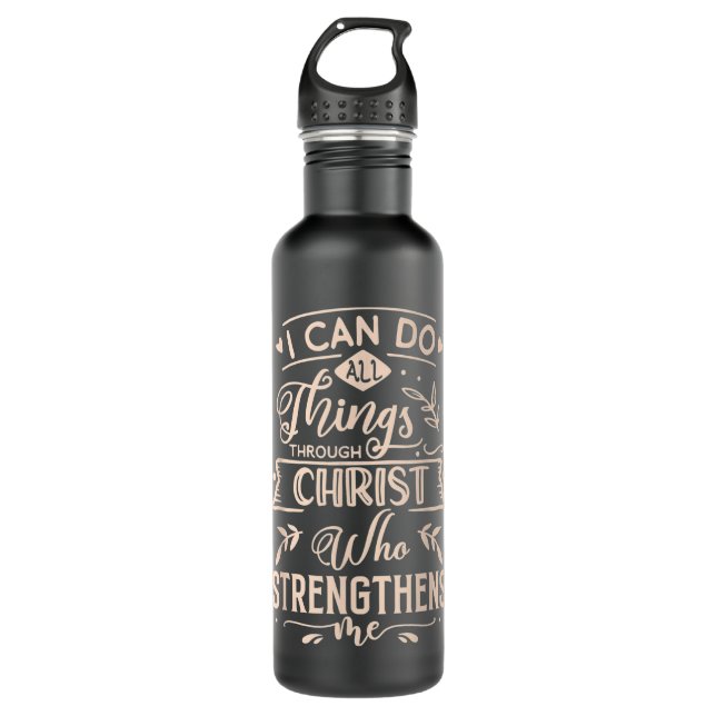 I Can Do All Things Through Christ Who Strengthens 710 Ml Water Bottle (Front)