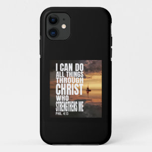I CAN DO ALL THINGS THROUGH CHRIST WHO STRENGTHENS iPhone 11 CASE