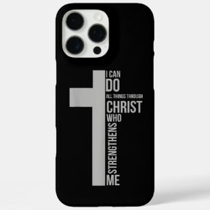 I Can Do All Things Through Christ Who Strengthens iPhone 16 Pro Max Case