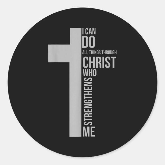 I Can Do All Things Through Christ Who Strengthens Classic Round Sticker (Front)